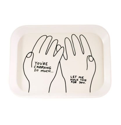 Let Me Carry This For You Tray